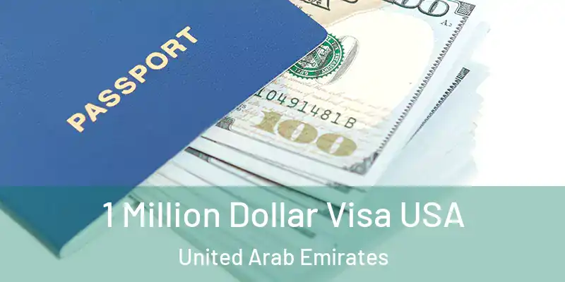 1 Million Dollar Visa USA United Arab Emirates