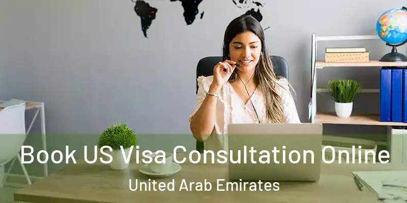 Book US Visa Consultation Online United Arab Emirates