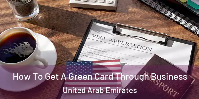 How To Get A Green Card Through Business United Arab Emirates
