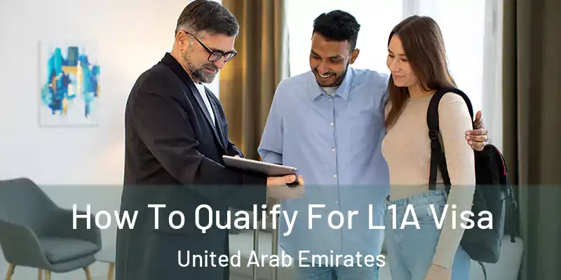 How To Qualify For L1A Visa United Arab Emirates