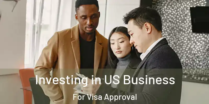 Investing in US Business For Visa Approval