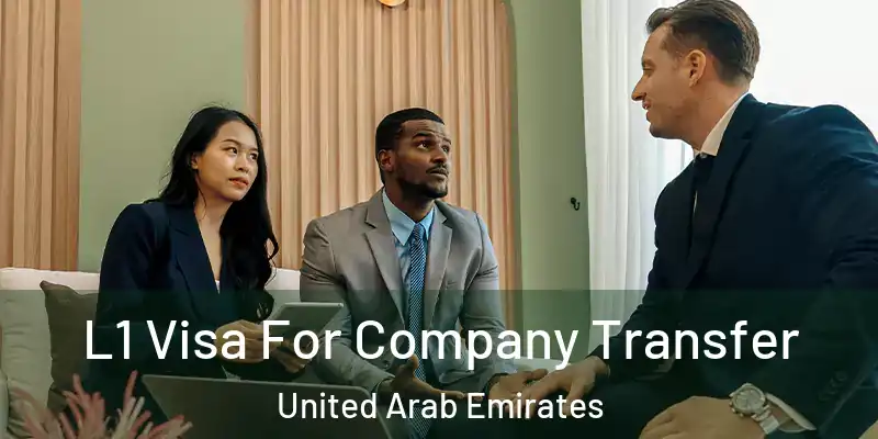 L1 Visa For Company Transfer United Arab Emirates