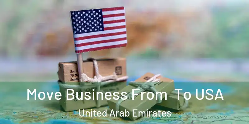 Move Business From To USA United Arab Emirates