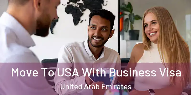 Move To USA With Business Visa United Arab Emirates