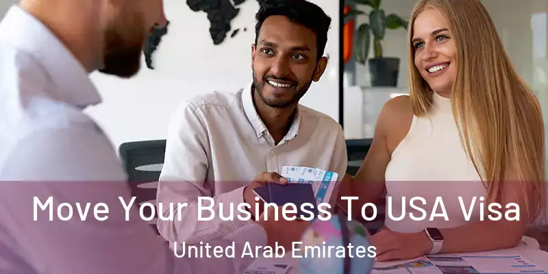 Move Your Business To USA Visa United Arab Emirates