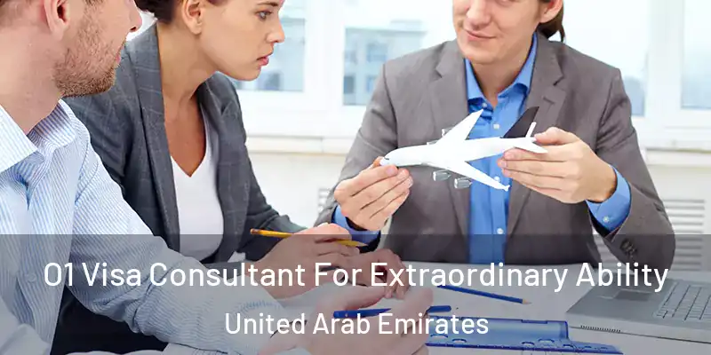O1 Visa Consultant For Extraordinary Ability United Arab Emirates