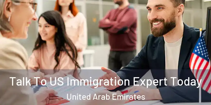 Talk To US Immigration Expert Today United Arab Emirates