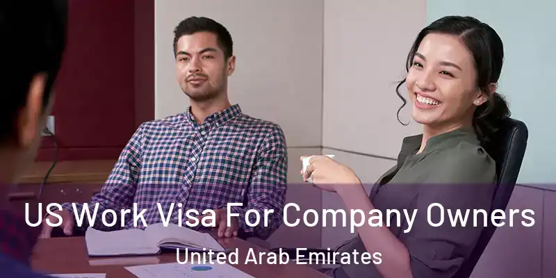 US Work Visa For Company Owners United Arab Emirates