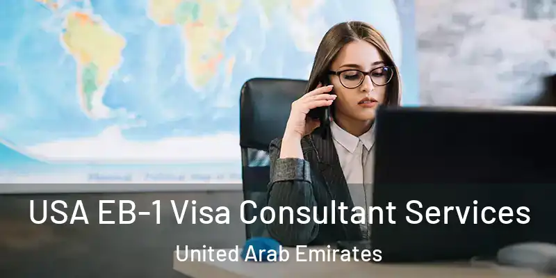 USA EB-1 Visa Consultant Services United Arab Emirates