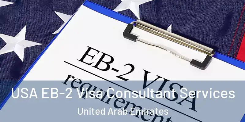 USA EB-2 Visa Consultant Services United Arab Emirates